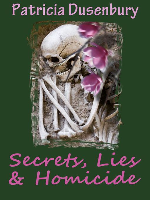 Title details for Secrets, Lies & Homicide by Patricia Dusenbury - Available